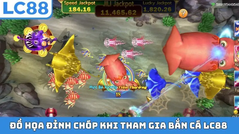 Đồ họa đỉnh chóp khi tham gia bắn cá LC88