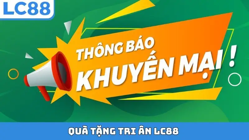 Quà Tặng Tri Ân LC88